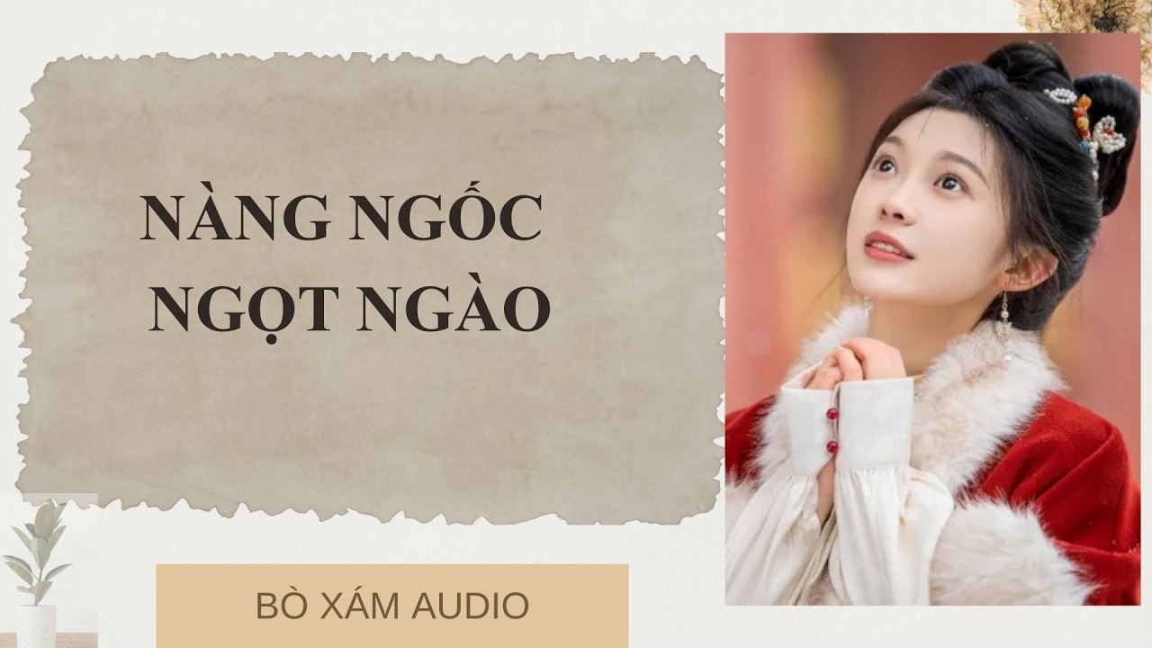 [FULL AUDIO ] NÀNG NGỐC NGỌT NGÀO