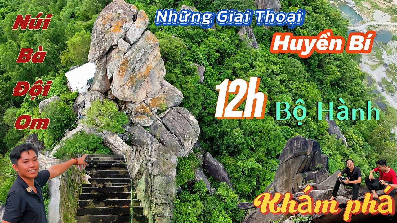Núi Bà Đội Om - An Giang. Tham Quan Ngọn Núi Với Nhiều Câu Chuyện Tâm Linh và Hang Động Huyền Bí