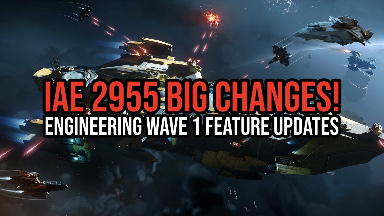 BIG CHANGES at Star Citizen's IAE 2955 & Engineering Wave 1 Update!