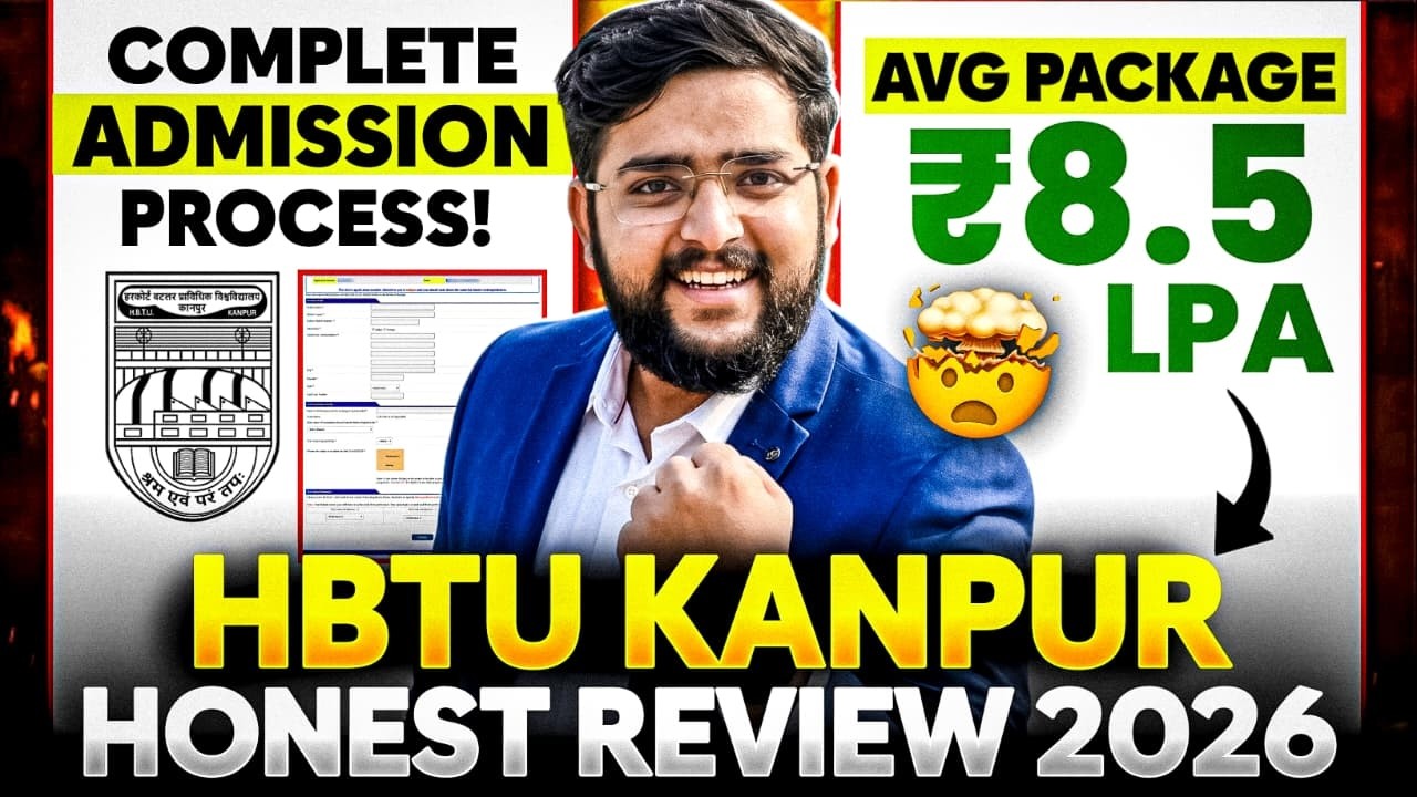 HBTU Kanpur Admission 2026 | Honest Review Cutoff, Placement, Fees & Counselling Strategy
