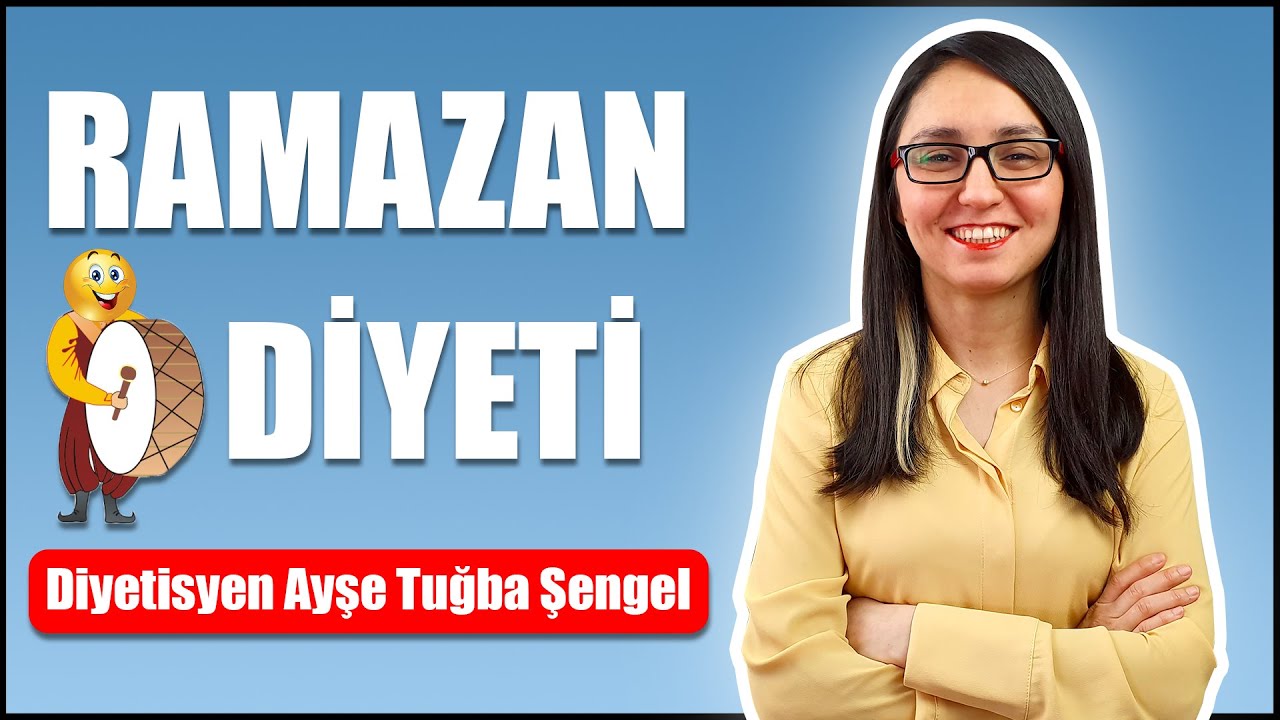 Ramazan Diyeti: Ramazanda Nasıl Kilo Verilir? - Diyetisyen Ayşe Tuğba Şengel