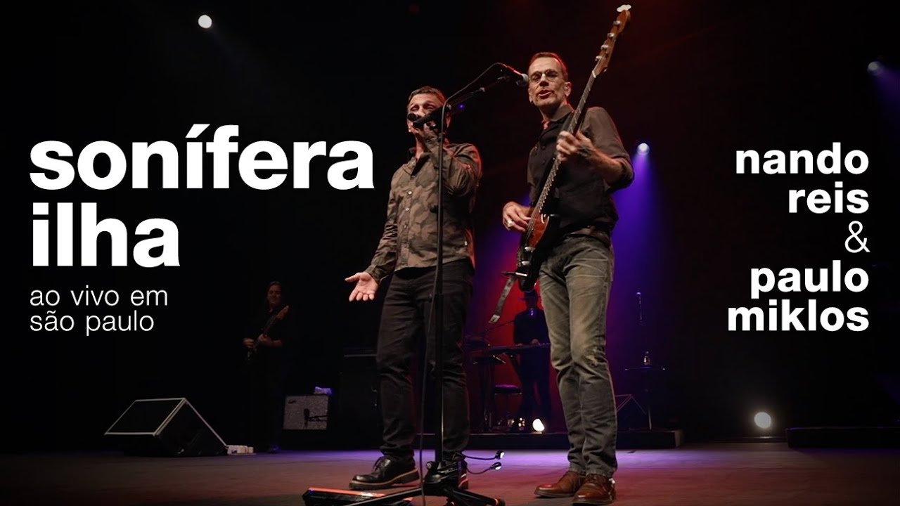Nando Reis e Paulo Miklos - Sonífera Ilha (ao vivo em São Paulo - 24/01/2020)