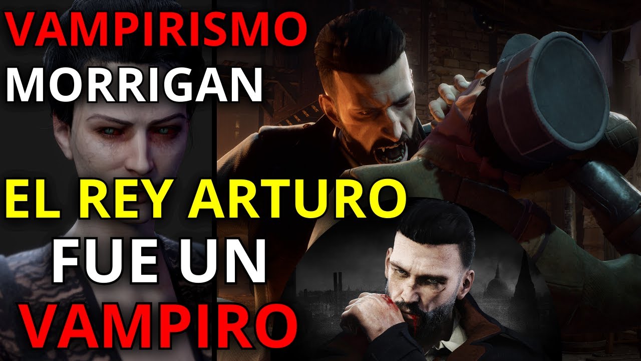 🧛 VAMPYR EXPLICACIÓN del VAMPIRISMO | Morrigan | El Rey Arturo fue un VAMPIRO 🧛