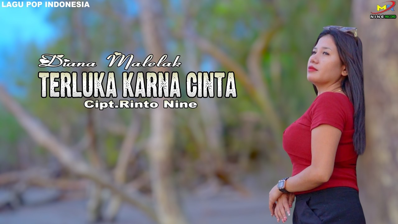 TERLUKA KARNA CINTA - Diana Malelak || Cipt.Rinto Nine || Lagu Pop Indonesia Timur Terbaru