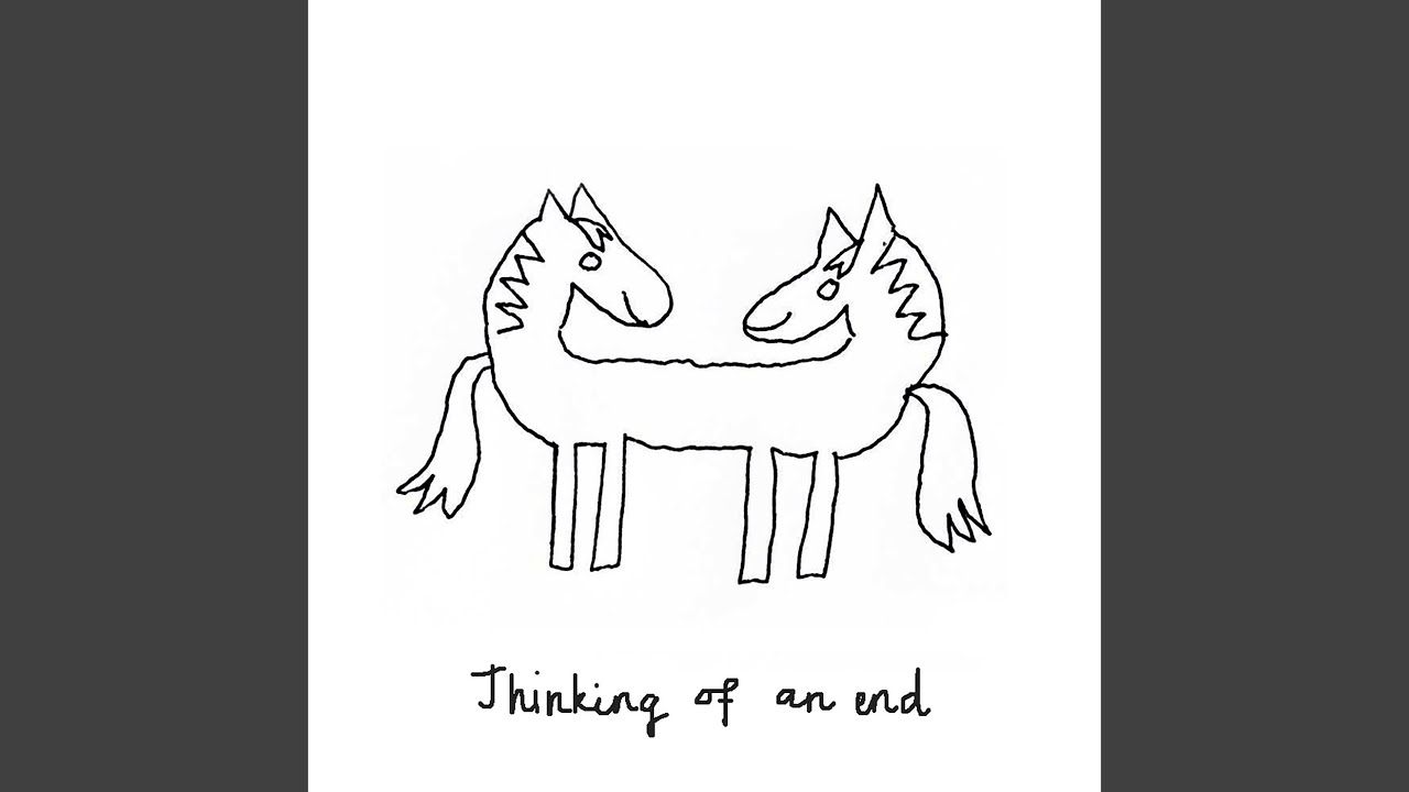 Thinking of an End