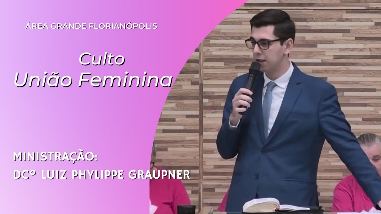CULTO DA UNIÃO FEMININA -  PALHOÇA