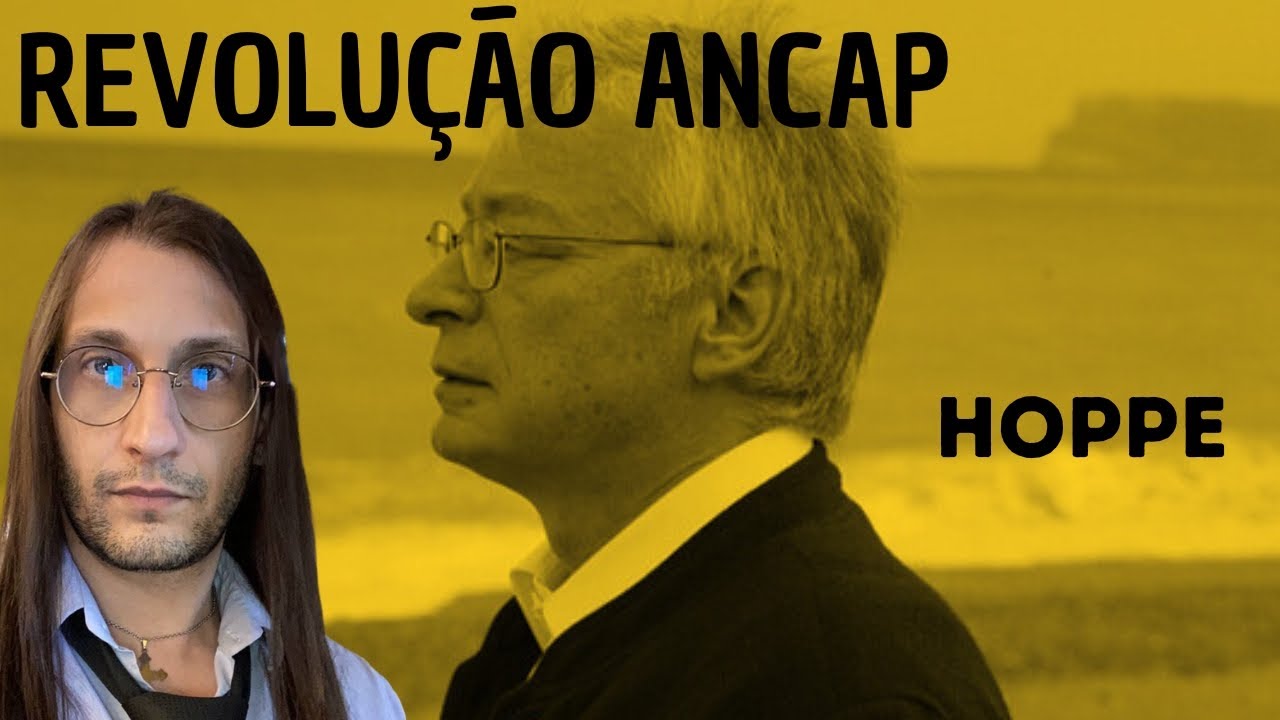 REVOLUÇÃO ANCAP : Hans-Hermann Hoppe e Platinho