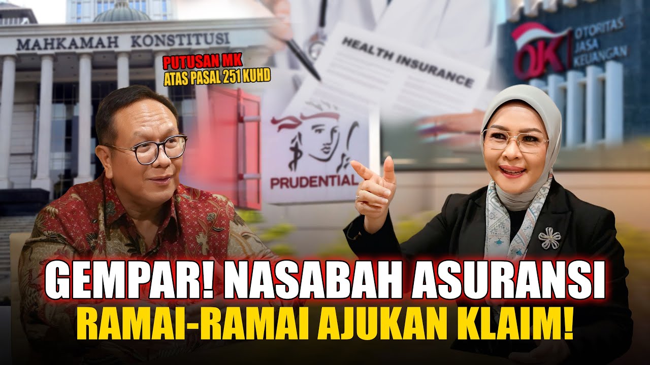 GEMPAR! PUTUSAN MK ATAS PASAL 251 KUHD, NASABAH ASURANSI RAMAI-RAMAI AJUKAN KLAIM!!!