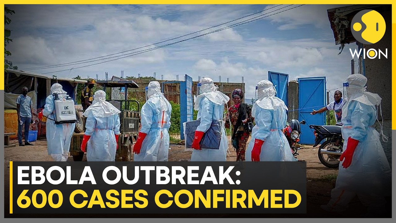 Ebola Outbreak Spreads: 600 Cases Confirmed Amid Health Emergency | WION News