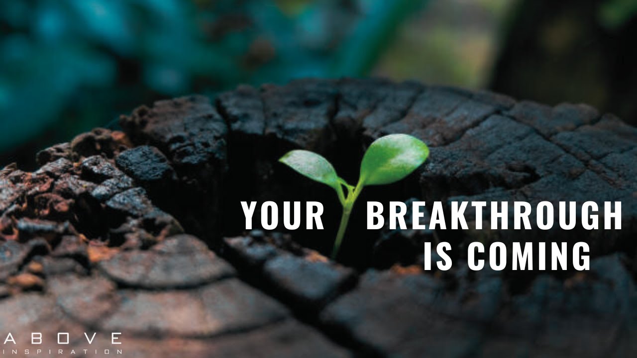 YOUR BREAKTHROUGH IS COMING | Keep Going And Don&rsquo;t Quit - Inspirational & Motivational Video