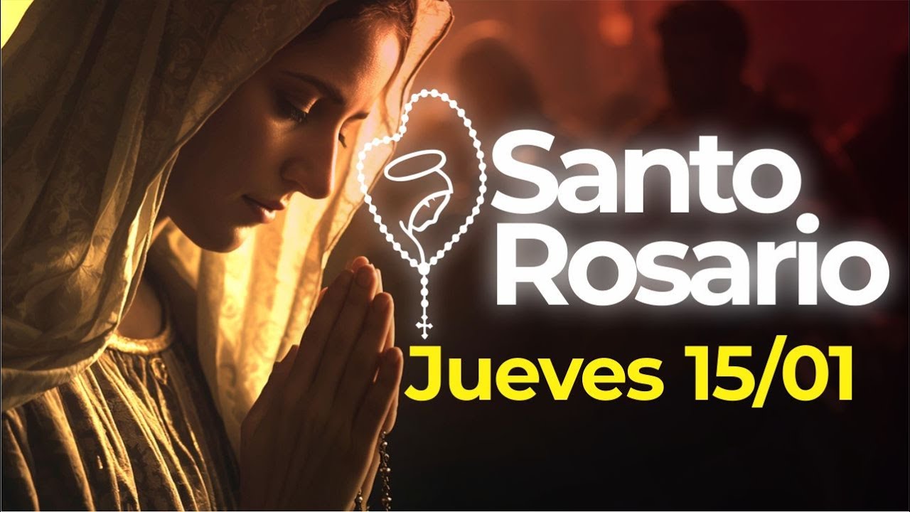 Santo Rosario Jueves 15 de enero de 2026