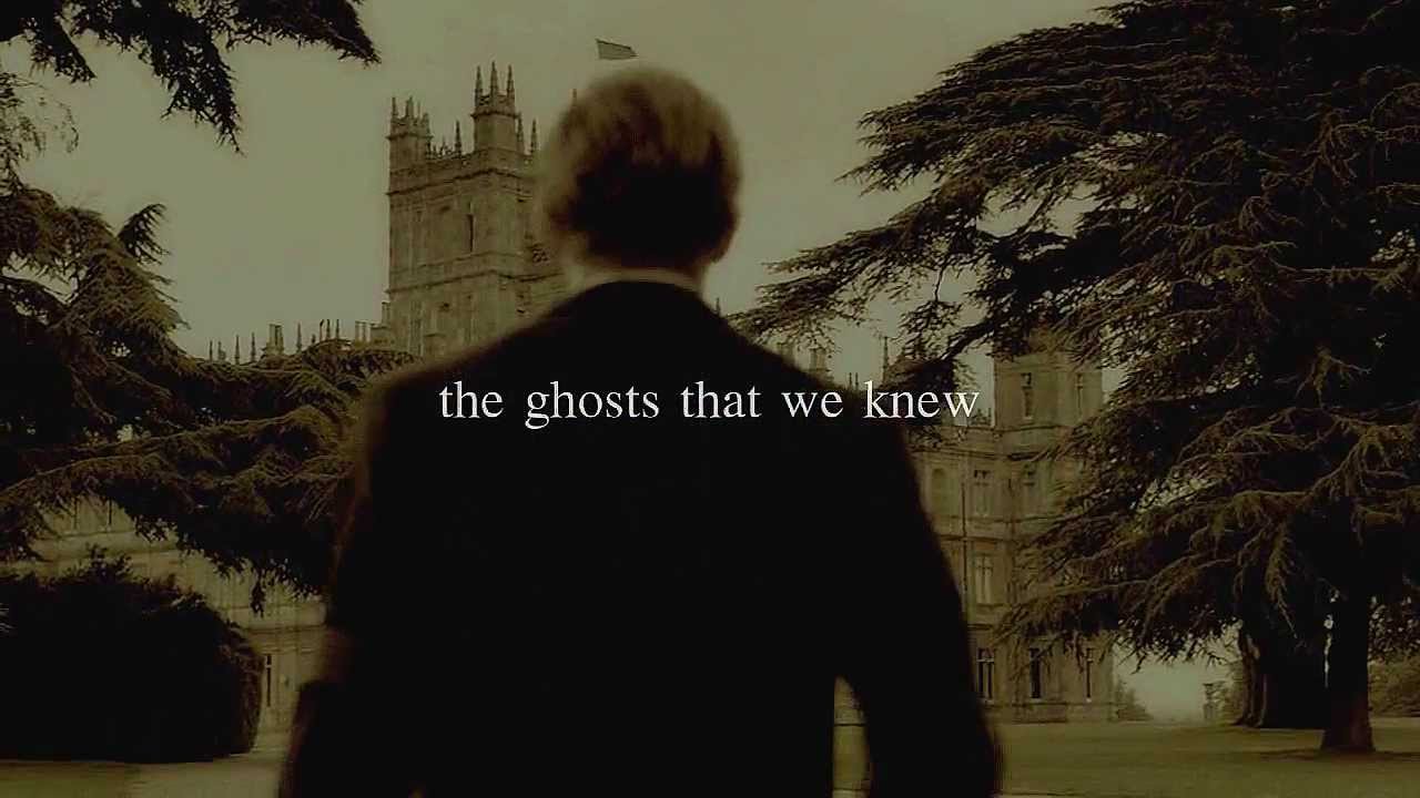 The Ghosts That We Knew [Downton Abbey]