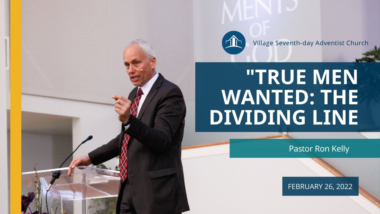 True Men Wanted: The Dividing Line. Pastor Ron Kelly