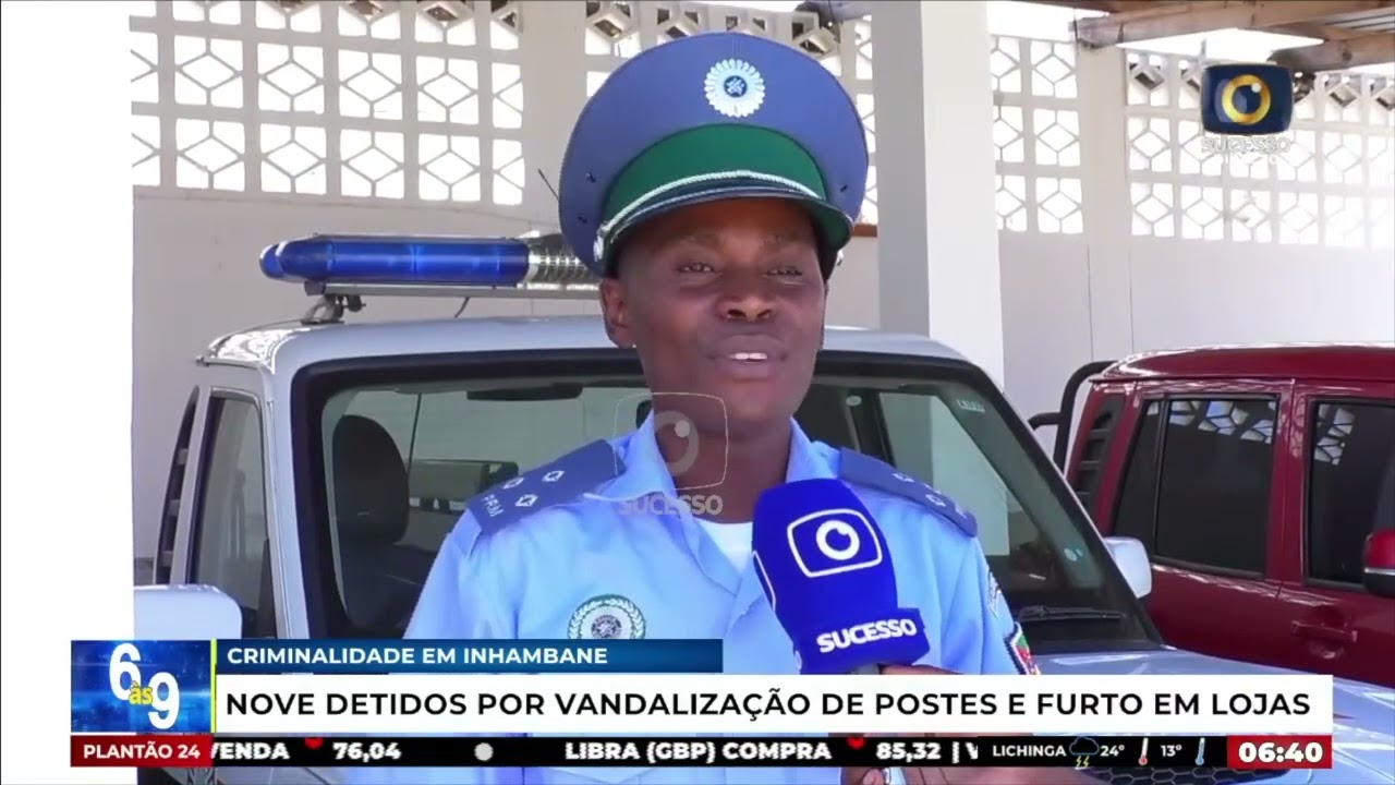 NOVE DETIDOS EM INHAMBANE POR VANDALIZAÇÃO E FURTOS