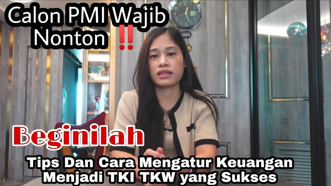 Tips Menjadi TKI TKW Sukses Di Luar Negeri ‼️ Tips TKW Sukses