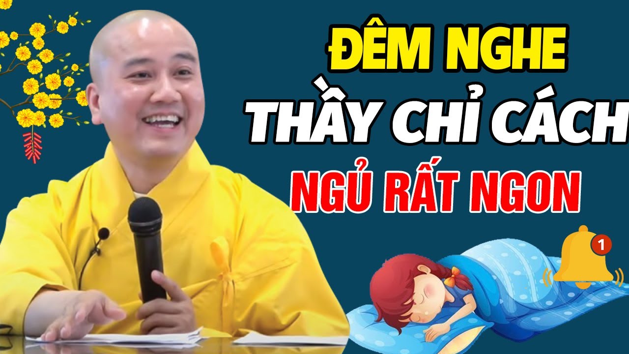 🔴Đêm Khó Ngủ, Mở Nghe Thầy CHỈ CÁCH NGỦ NGON 