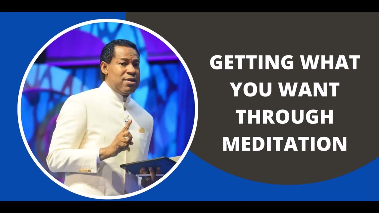 PASTOR CHRIS TEACHING |  GETTING WHAT YOU WANT THROUGH MEDITATION  | BIBLE STUDY