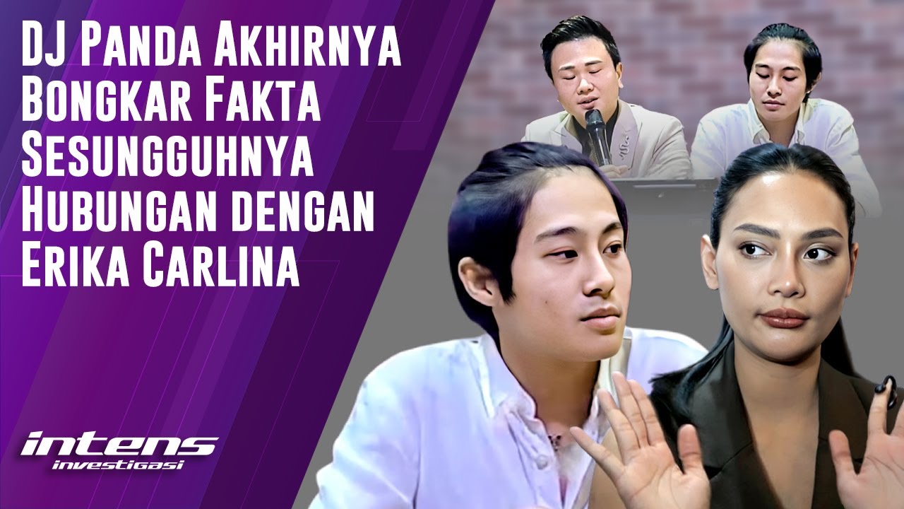 Dj Panda Bongkar Fakta Hubungan dengan Erika Carlina | Intens Investigasi | Eps 6094