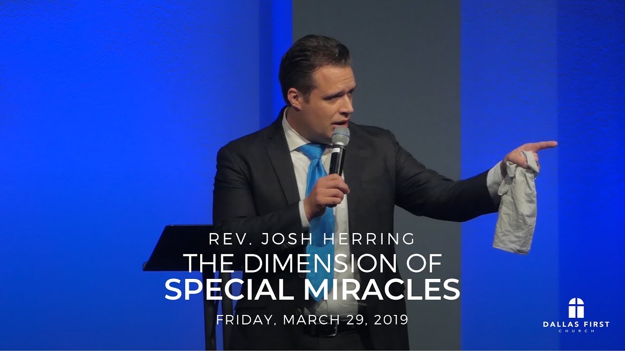 Rev. Josh Herring - The Dimesion of Special Miracles