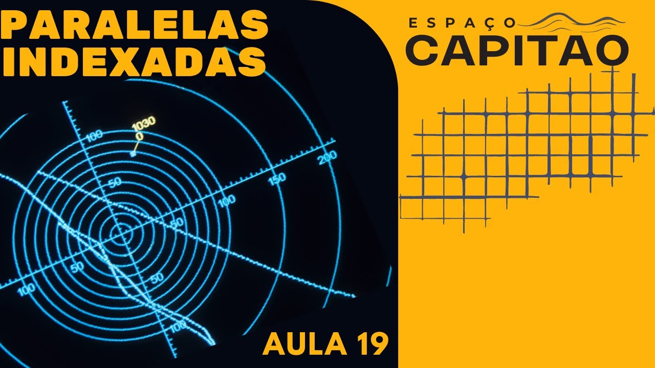 [CAPITÃO AMADOR] Radar, você sabe como funcionam as paralelas indexadas? (Aula19)