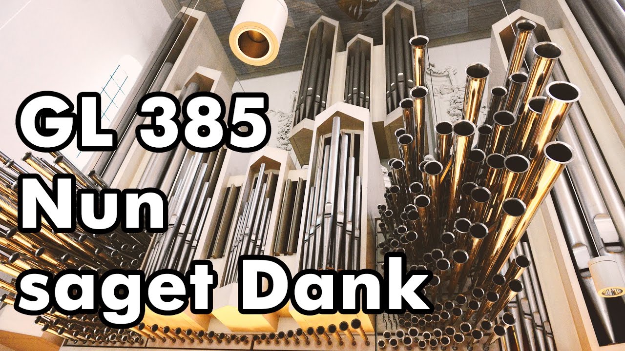 Nun saget Dank und lobt den Herren GL 385