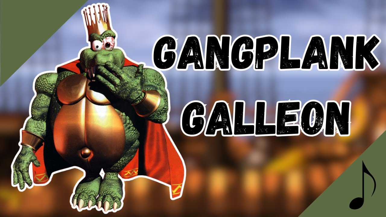 Gangplank Galleon Remix