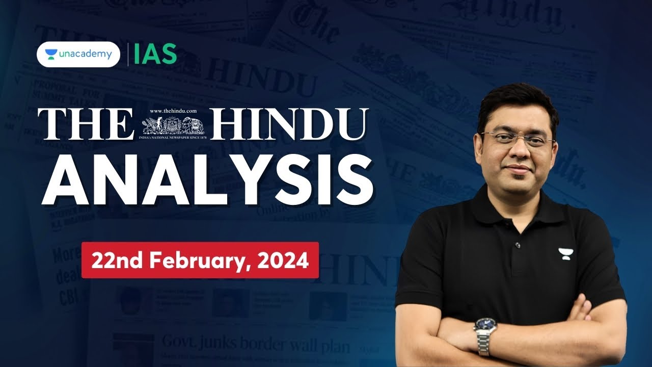 The Hindu Newspaper Analysis LIVE | 22nd February 2024 | UPSC Current Affairs Today | Unacademy IAS