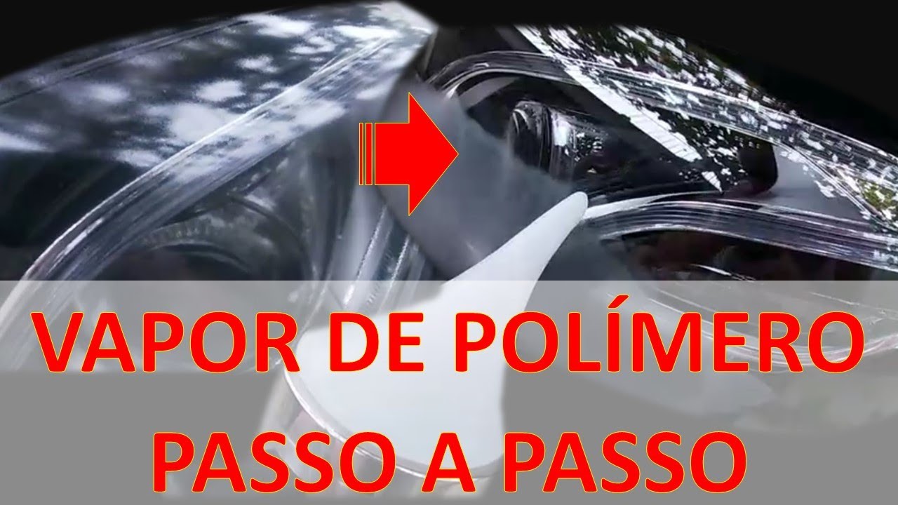 Polimento de Farol com Vapor de Polímero - Passo a Passo Completo