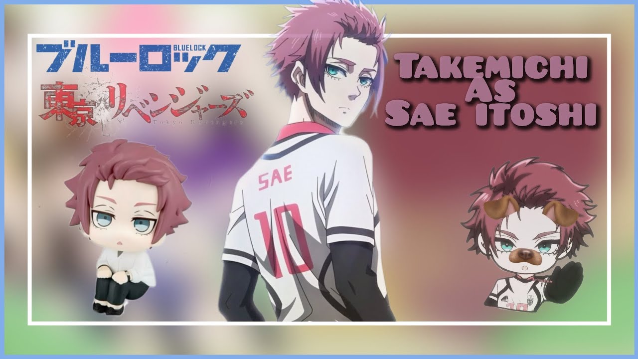 •Bonten react to takemichi as sae itoshi•