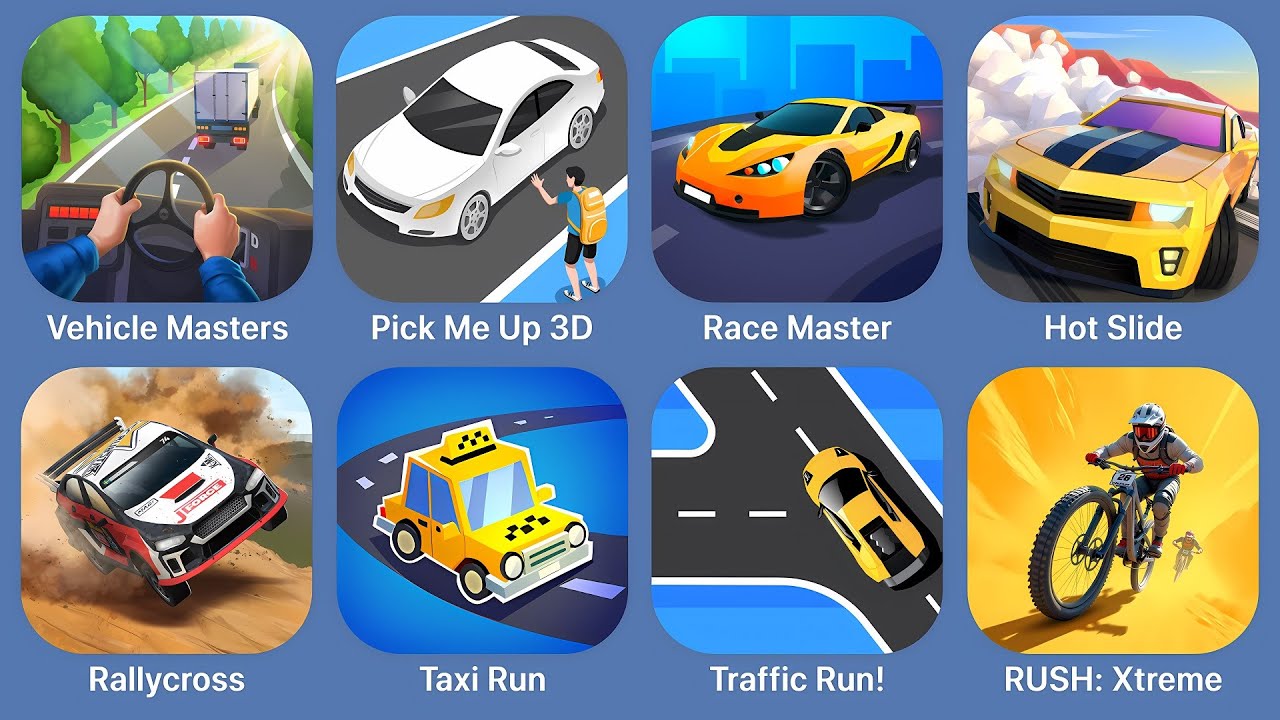 Vehicle Masters,Pick Me Up 3D,Race Master,Hot Slide,Rallycross,Taxi Run,Traffic Run!,RUSH: Xtreme
