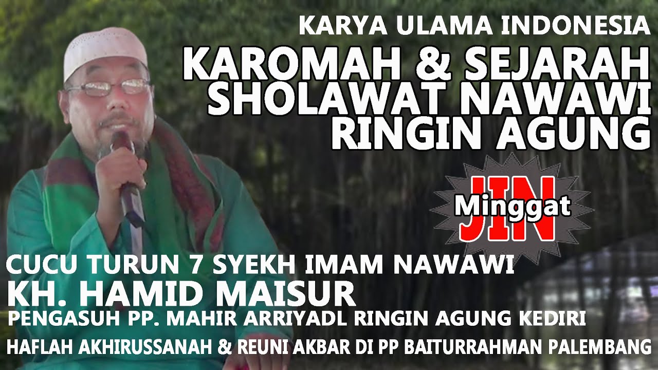 SEJARAH SHOLAWAT NAWAWI RINGIN AGUNG BERSAMA KH HAMID MAISUR PP MAHIR ARRIYAD RINGIN AGUNG