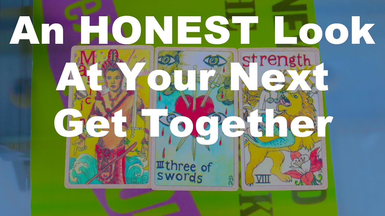 An HONEST look into your next get together - Tarot Reading
