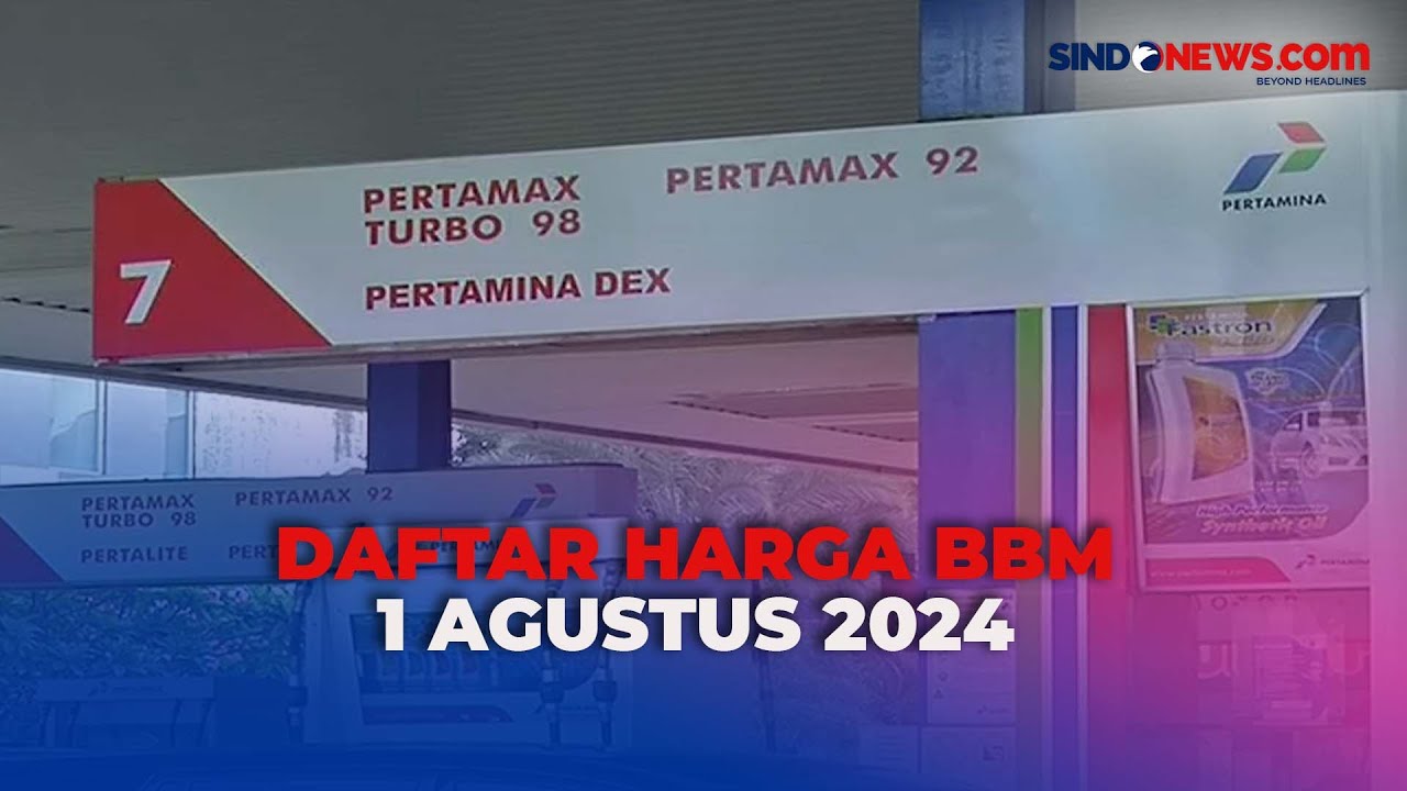 Daftar Harga BBM 1 Agustus 2024, Ini yang Naik!