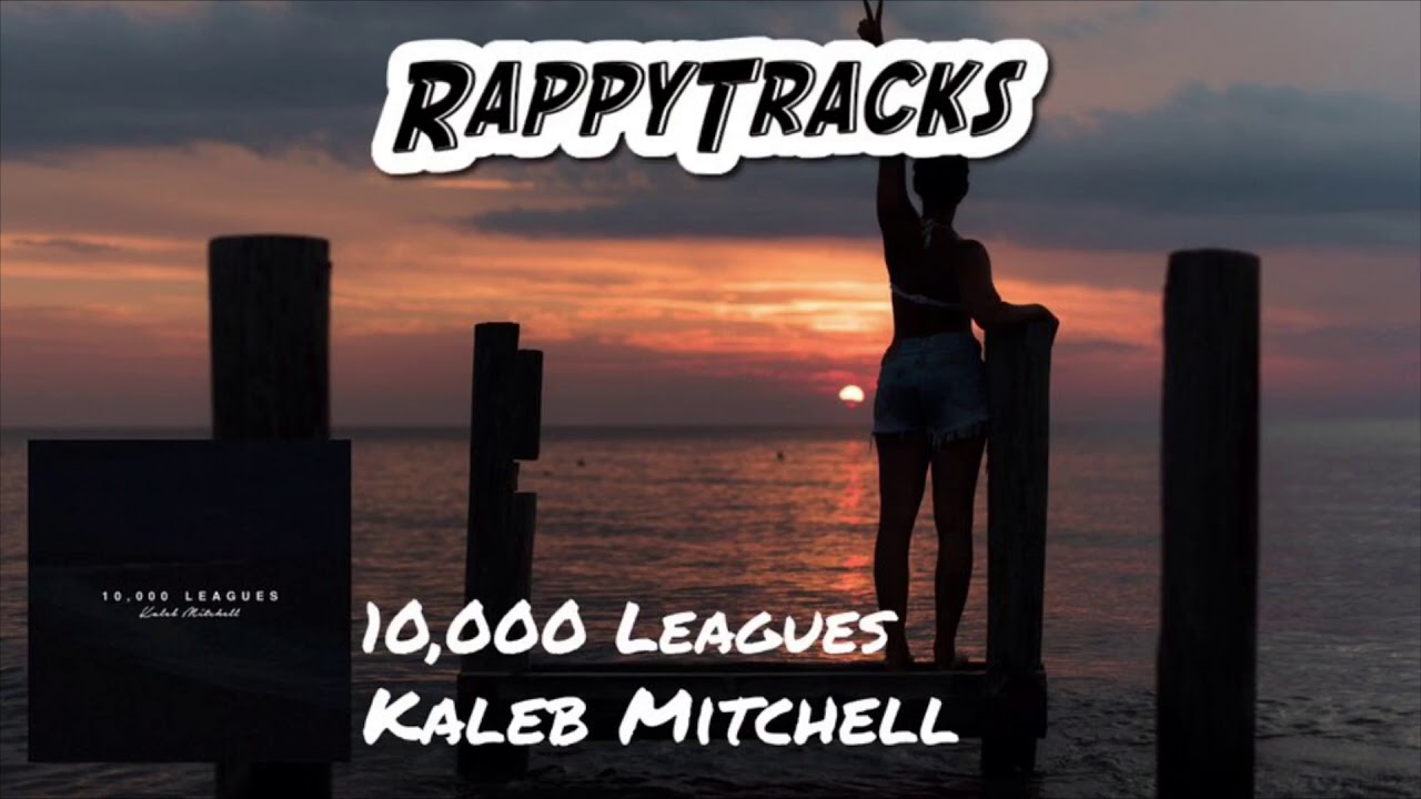 Kaleb Mitchell - 10,000 Leagues