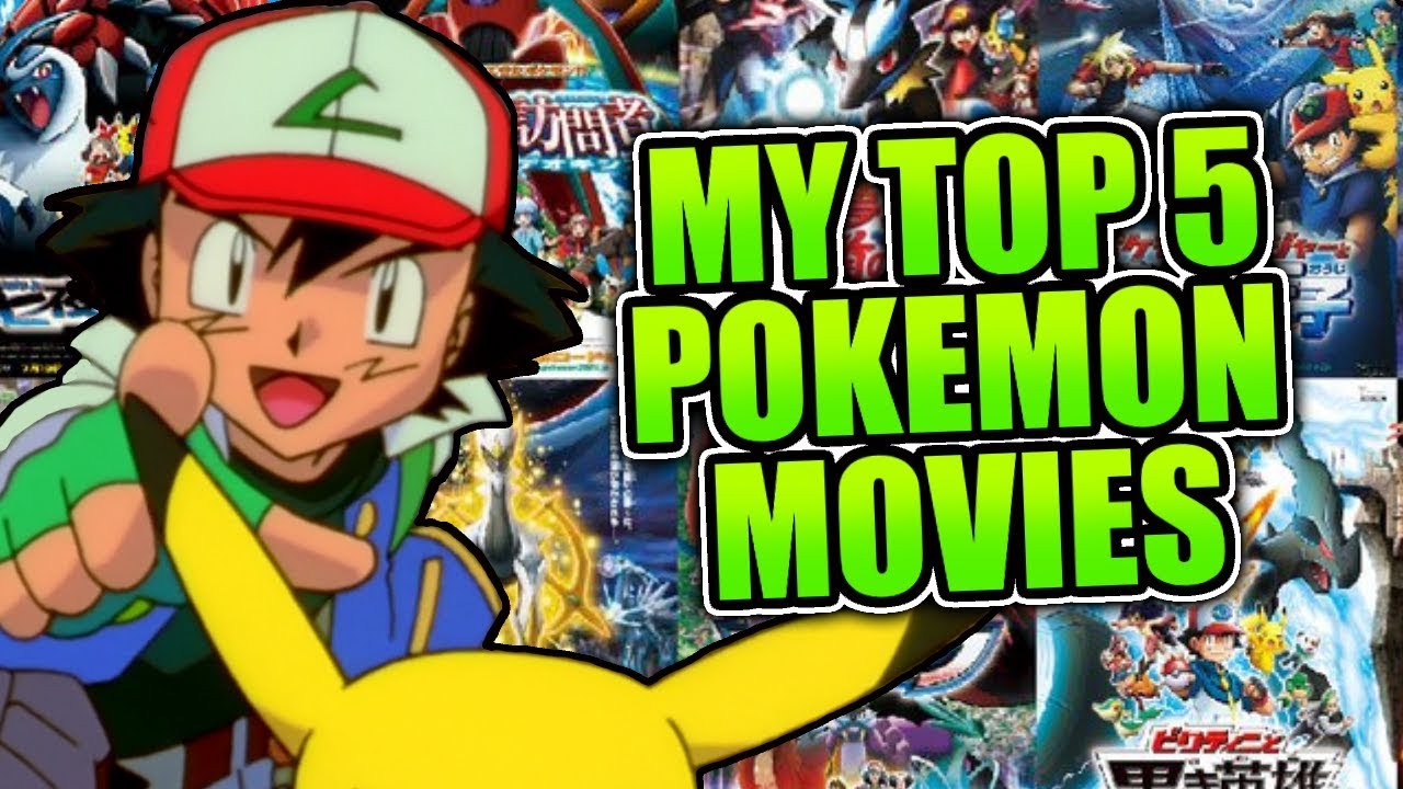 My Top 5 Favorite Pokemon Movies!