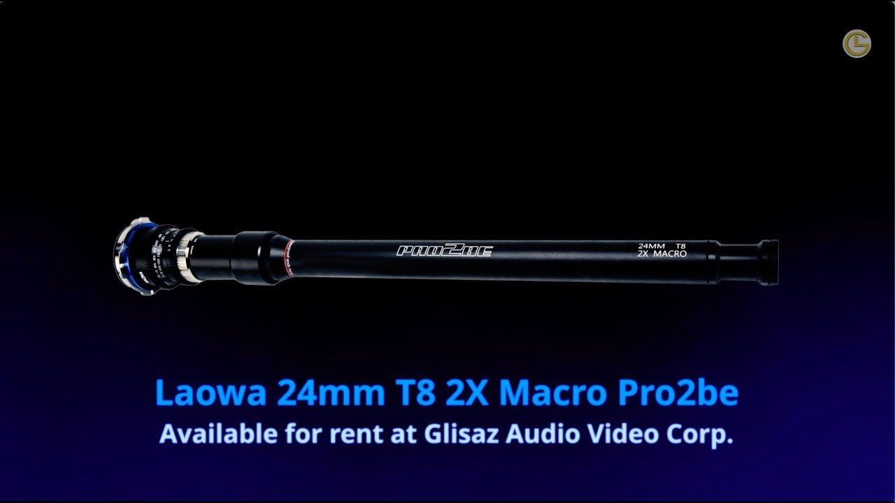 Laowa 24mm T8 2X Macro Pro2be Probe Lens at Glisaz Audio Video Corp.