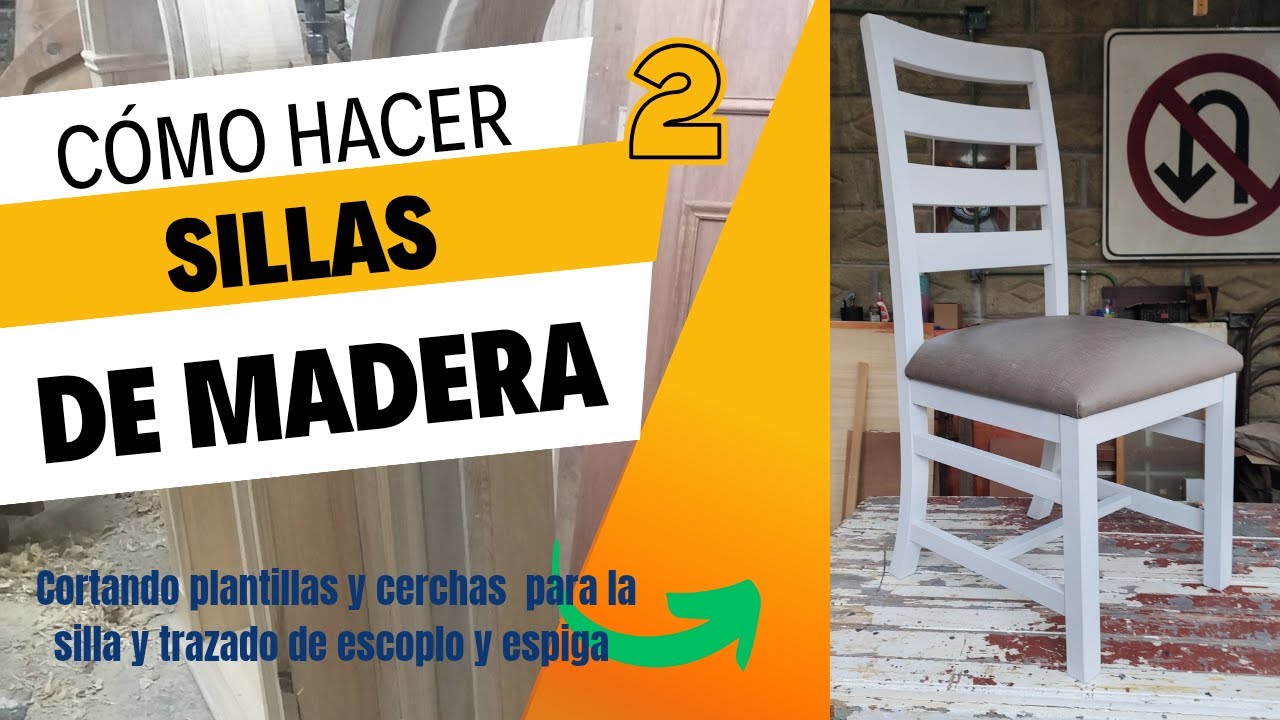 Cortando plantillas y cerchas para la silla y trazado de escoplo y espiga