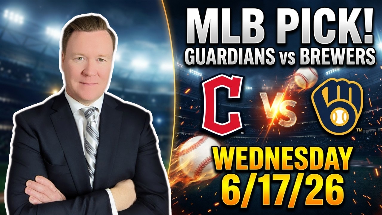 Cleveland Guardians vs Milwaukee Brewers &ndash; MLB Pick l Wednesday 6/17/26 l Vernon&rsquo;s Best Bets & Picks