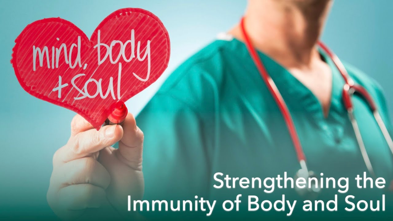 Strengthening the Immunity of Body and Soul | Boost Resilience to Stay Healthier
