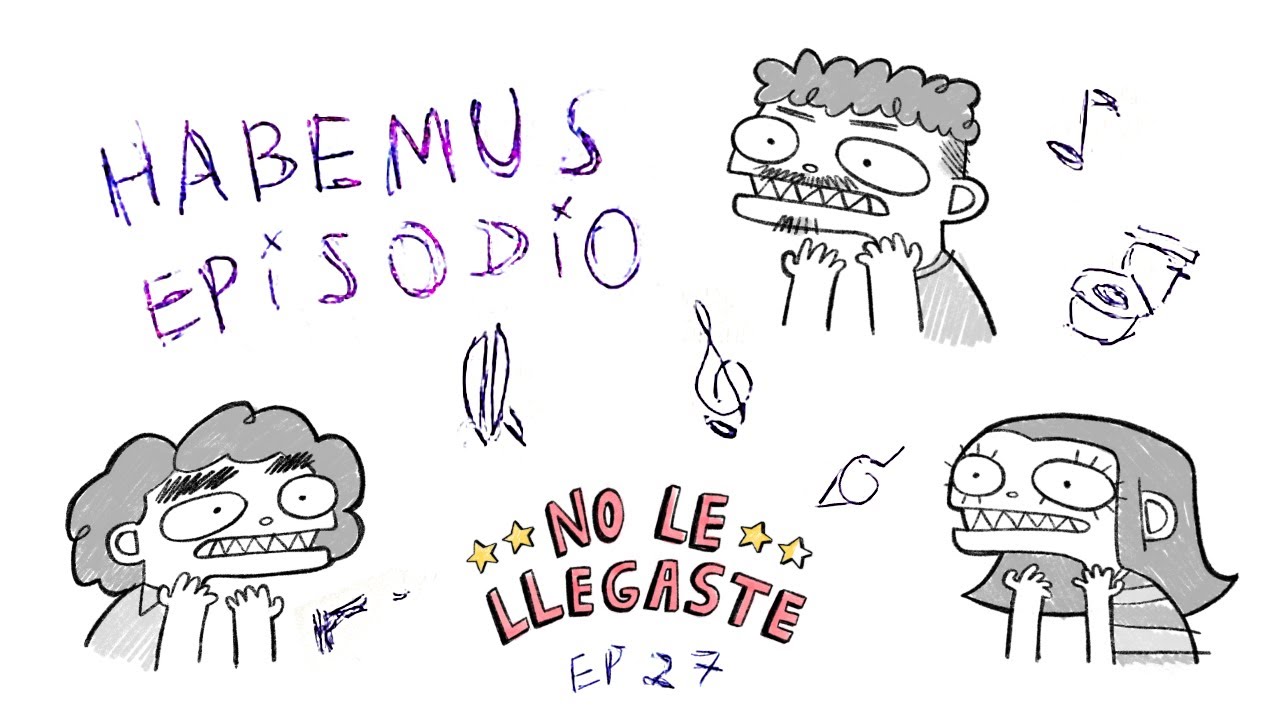 habemus episodio feat. ángel // no le llegaste podcast - episodio 27