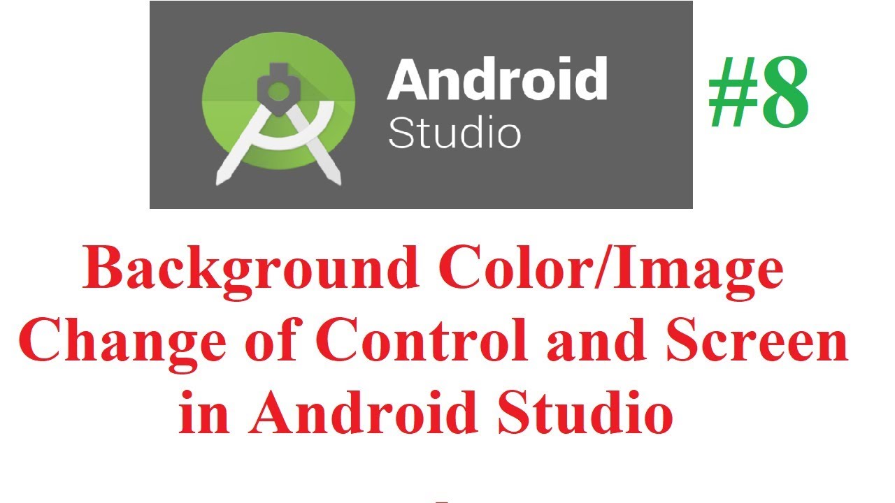 Background Color | Background Image Change of Control and Screen in  Android Studio