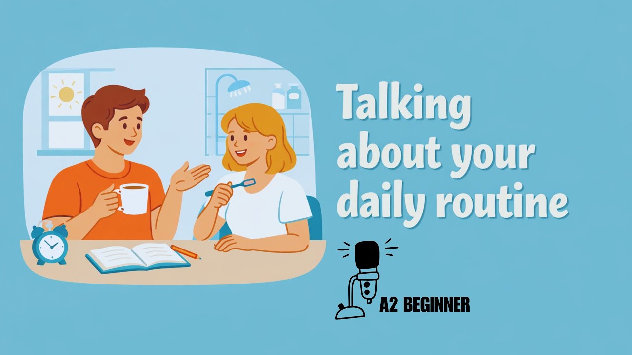 Talking About Your Daily Routine Learn | English with Podcast| English level A2