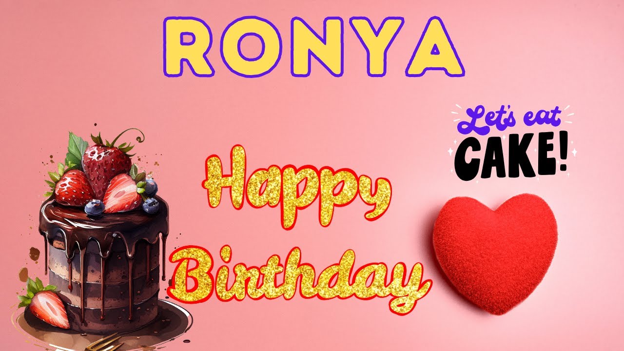 Happy Birthday Ronya, Birthday of Ronya, Best Birthday Wishes, hbd