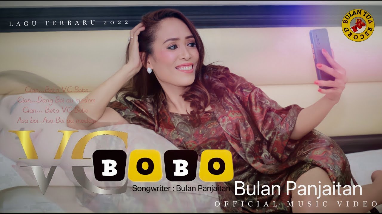 VC BOBO, Bulan Panjaitan ( Official  Musik dan Video )