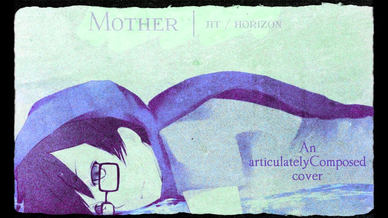 Mother (horizon cover) [articulatelyComposed]