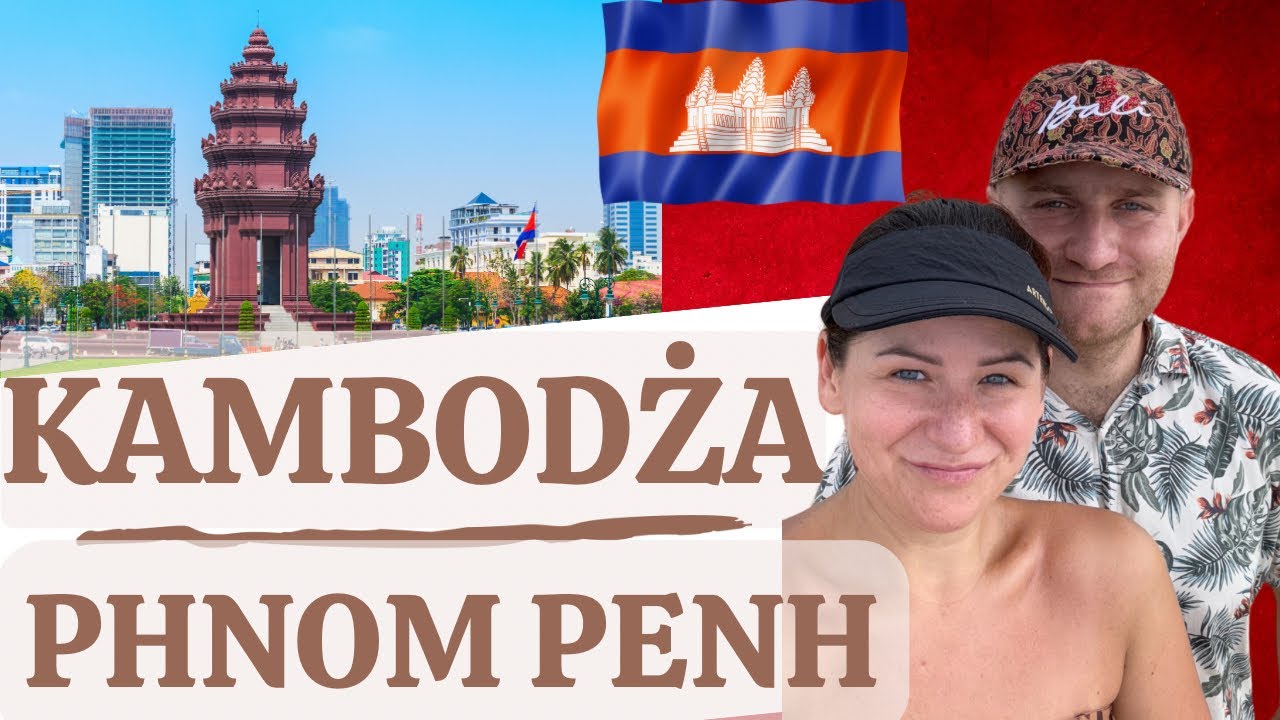 🇰🇭Stolica KAMBODŻY - Phnom Penh. Zwiedzanie z Dziećmi i Rodzinna Przygoda.