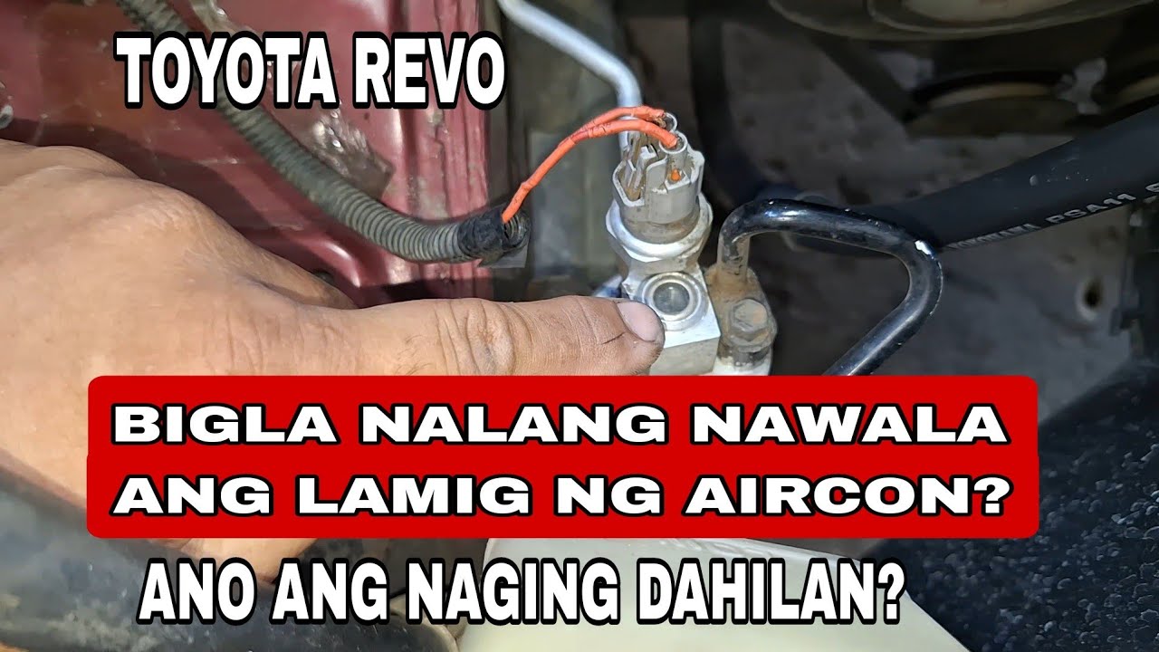 TOYOTA REVO,  Bigla nalang nawala ang lamig ng aircon? ano ang naging dahilan? PANOORIN MO ITO