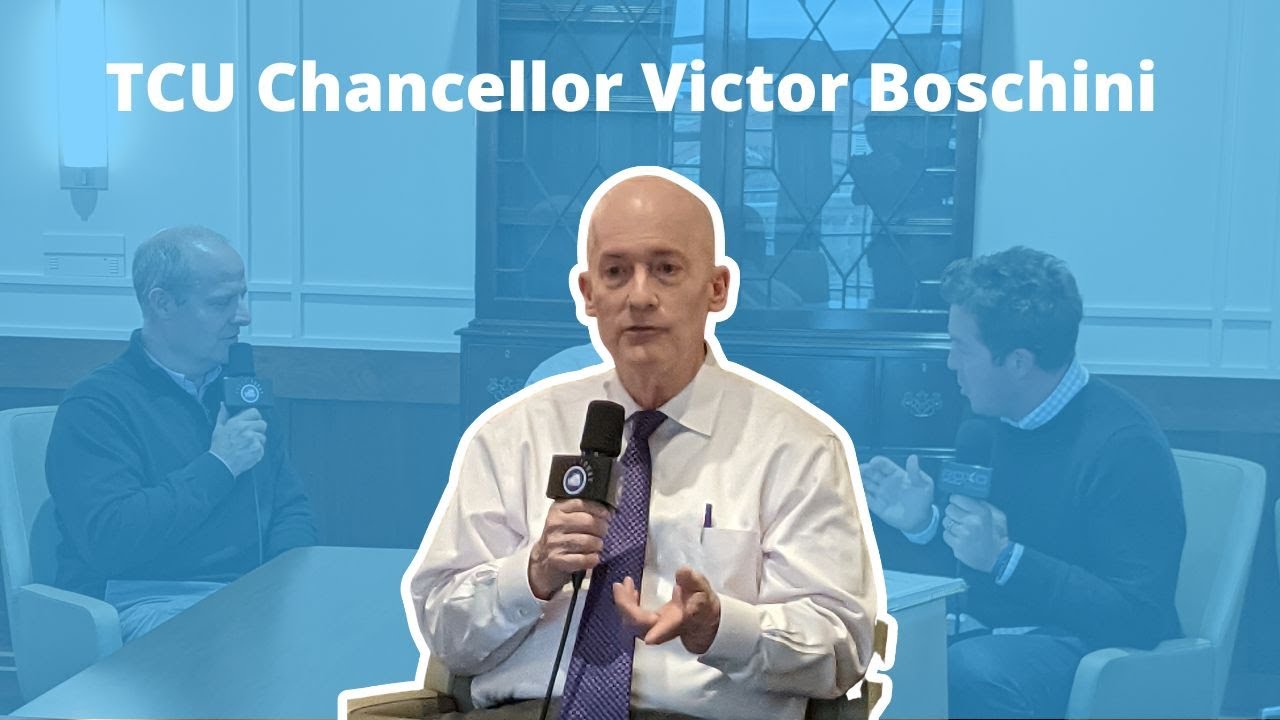 TCU Chancellor Victor Boschini FORTitude FW Podcast Ft Worth