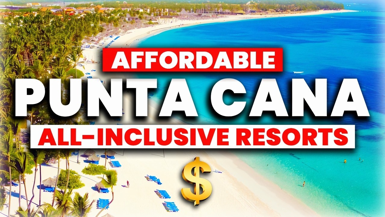 2025 | 8 BEST Budget-Friendly All-Inclusive Resorts in Punta Cana $$