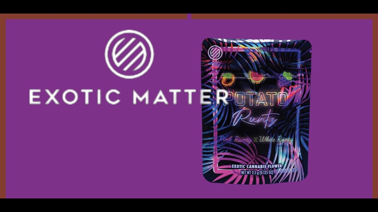 POTATO RUNTZ from EXOTIC MATTER   FULL STRAIN REVIEW
